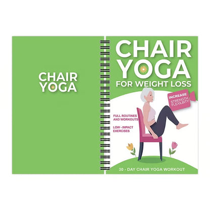 The Complete Guide to Chair Yoga for Seniors Over 60: 40+ Low-Impact Easy Exercises to Restore Strength, Mobility, Balance, and Lose Weight